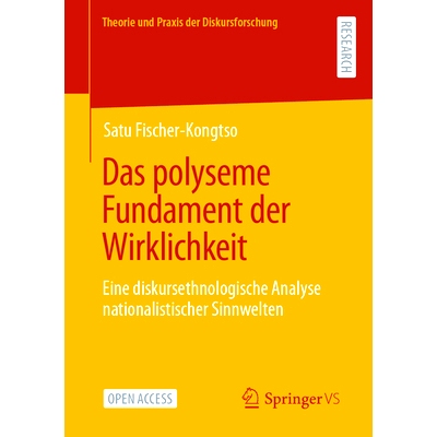 预订 Das polyseme Fundament der Wirklichkeit: Eine diskursethnologische Analyse nationalistischer Sinnwelten: 9783658408