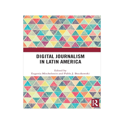 [预订]Digital Journalism in Latin America