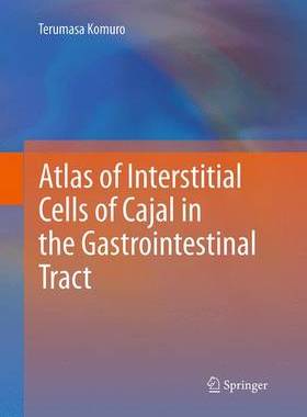 【预订】Atlas of Interstitial Cells of Cajal in the Gastrointestinal Tract