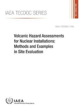 预订 Volcanic Hazard Assessments for Nuclear Installations 核设施火山危害评估：现场评估的方法与实例: 9789201049162
