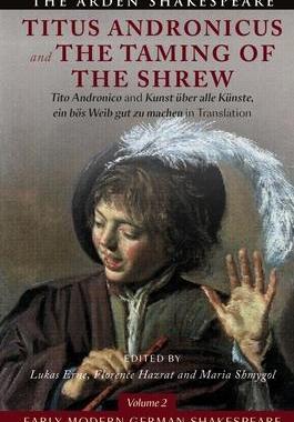 [预订]Early Modern German Shakespeare: Titus Andronicus and The Taming of the Shrew 9781350094758