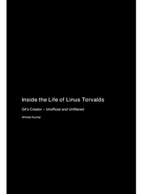 预订 Inside the Life of Linus Torvalds: Git’s Creator - Unofficial and Unfiltered: 9781779699640