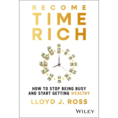 现货 Become Time Rich: How to Stop Being Busy and Start Getting Wealthy 变得时间丰富：如何停止忙碌并开始致富: 9781394337