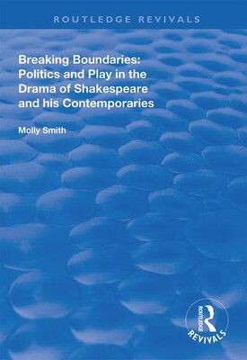 【预订】Breaking Boundaries: Politics and Play in the Drama of Shakespeare and His Contemporaries