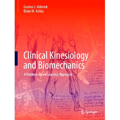 预订 Clinical Kinesiology and Biomechanics: A Problem-Based Learning Approach 临床运动机能学与生物力学:基于问题的学习方
