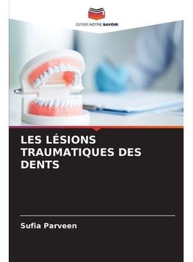 预订 LES LÉSIONS TRAUMATIQUES DES DENTS: DE: 9786209292279