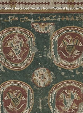 【预订】Social Fabrics: Inscribed Textiles from Medieval Egyptian Tombs 9780300260090