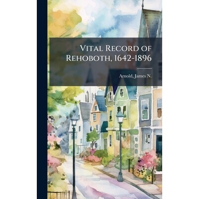 预订 Vital Record of Rehoboth, 1642-1896: 9781025193953