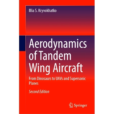 预订 Aerodynamics of Tandem Wing Aircraft: From Dinosaurs to UAVs and Supersonic Planes 双主翼飞机的空气动力学：从恐龙到