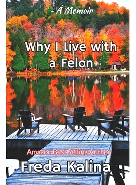 预订 Why I Live With A Felon: A Memoir: 9798796025482