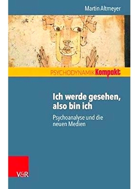 预订 Ich werde gesehen, also bin ich: Psychoanalyse und die neuen Medien 我被看见，故我在：精神分析与新媒体: 97835254590