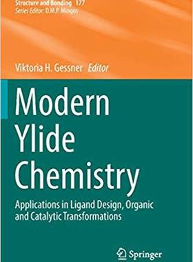 【预售】Modern Ylide Chemistry: Applications in Ligand Design, Organic and Catalytic Transformations