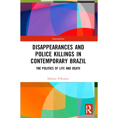 预订 Disappearances and Police Killings in Contemporary Brazil: The Politics of Life and Death: The Politics of Life and