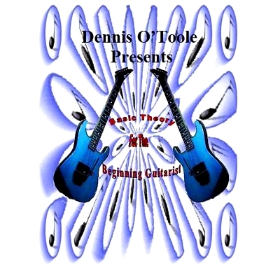 预订 Dennis O’Toole Presents Basic Theory For The Beginning Guitarist: Basic Theory For The Beginning Guitarist: 978198