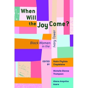 Joy Women When the 象牙塔里 9781625347367 预订 欢乐何时到来？ Come? Will Ivory Black 黑人女性 Tower