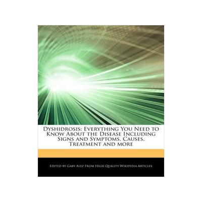 Dyshidrosis: Everything You Need to Know about the Disease Including Signs and Symptoms, Causes, Tre