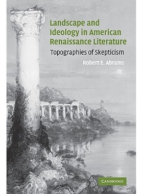 预订 Landscape and Ideology in American Renaissance Literature: Topographies of Skepticism 美国文艺复兴文学的景观与意识