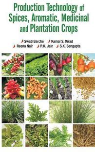 Plantation 9789385516061 Technology Aromatic Medicinal Spices Production Crops and 预订
