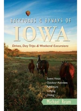 预订 Backroads & Byways of Iowa: Drives, Day Trips and Weekend Excursions 爱荷华州的小路和小路：驾车、一日游和*远足: 978