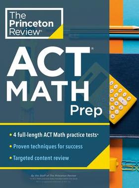 [预订]Princeton Review ACT Math Prep: 4 Practice Tests + Review + Strategy for the ACT Math Section 9780525570356
