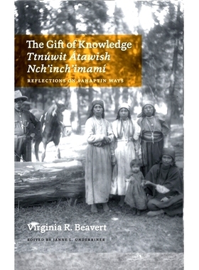 预订 The Gift of Knowledge / Ttnúwit Átawish Nch’inch’imamí: Reflections on Sahaptin Ways 知识的礼物：关于萨哈普汀