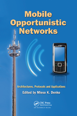 【预订】Mobile Opportunistic Networks: Architectures, Protocols and Applications