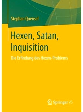 预订 Hexen, Satan, Inquisition: Die Erfindung des Hexen-Problems: 9783658151256