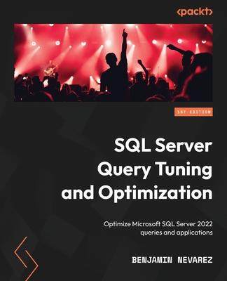 [预订]SQL Server Query Tuning and Optimization 9781803242620