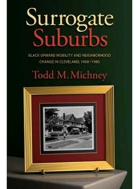 预订 Surrogate Suburbs: Black Upward Mobility and Nei*orhood Change in Cleveland, 1900-1980 代表郊区：克里兰夫的黑人上进