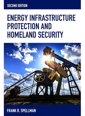 预订 Energy Infrastructure Protection and Homeland Security, Second Edition 能源基础设施保护与国土安全 第2版: 9781598888