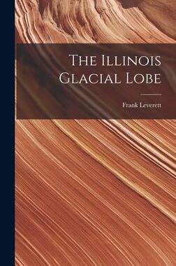[预订]The Illinois Glacial Lobe 9781017735055