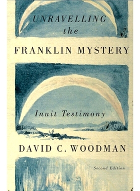 预订 Unravelling the Franklin Mystery, Second Edition: Inuit Testimony: 9780773545410