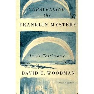 Franklin Mystery Testimony Unravelling 9780773545410 Inuit the Edition 预订 Second