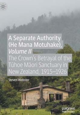【预订】A Separate Authority (He Mana  Motuhake), Volume II