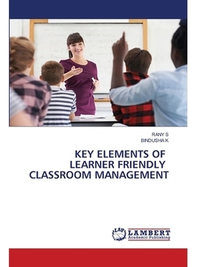 预订 KEY ELEMENTS OF LEARNER FRIENDLY CLASSROOM MANAGEMENT: 9786202667845