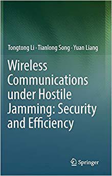 【预售】Wireless Communications Under Hostile Jamming: Security and Efficiency