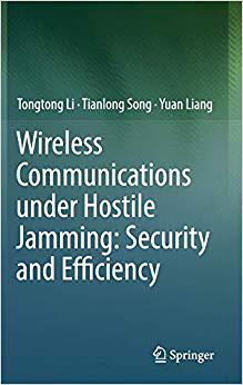 【预售】Wireless Communications Under Hostile Jamming: Security and Efficiency