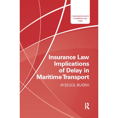 预订 Insurance Law Implications of Delay in Maritime Transport 海上运输延误的保险法涵义: 9780367878405