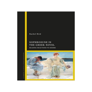 [预订]Sophrosune in the Greek Novel: Reading Reactions to Desire 9781350193147