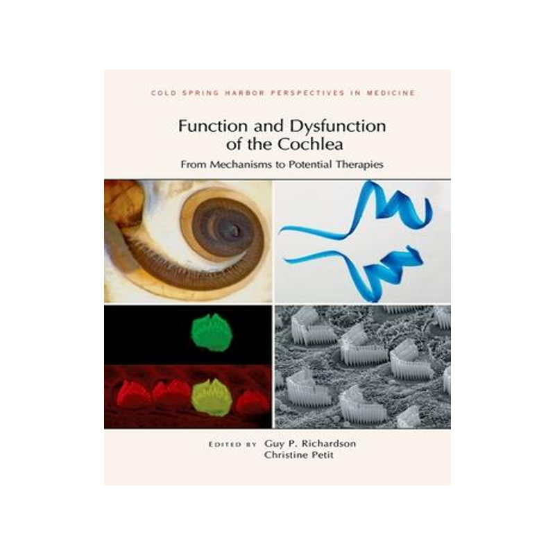 [预订]Function and Dysfunction of the Cochlea: From Mechanisms to Potential Therapies 9781621822790