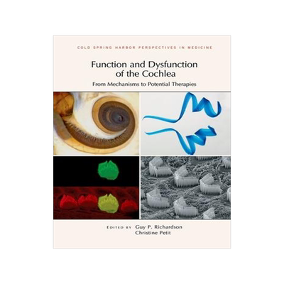 [预订]Function and Dysfunction of the Cochlea: From Mechanisms to Potential Therapies 9781621822790