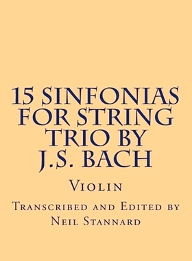 预订 15 Sinfonias for String Trio by J.S. Bach (Violin): Violin: 9781514766088