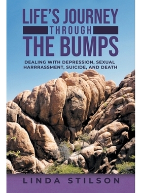 预订 Life’s Journey Through the Bumps: Dealing with depression, sexual harassments, suicide, and death 人生的坎坷之旅：