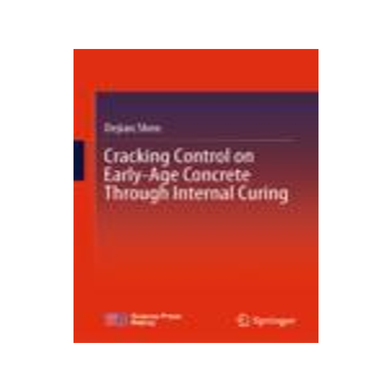 [预订]Cracking Control on Early-Age Concrete Through Internal Curing