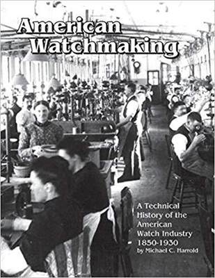 【预售】American Watchmaking: A Technical History of the American Watch Industry, 1850-1930