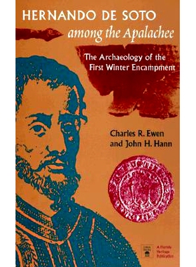 预订 Hernando de Soto Among the Apalachee: The Archaeology of the First Winter Encampment: 9780813015576