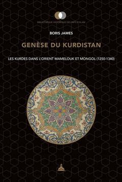 [预订]Genèse du Kurdistan : les Kurdes dans l’Orient mamelouk et mongol (1250-1340) 9791035105723