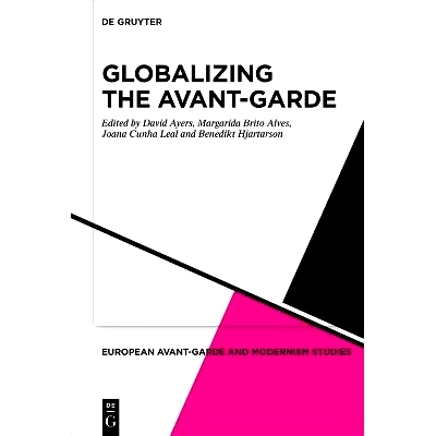 预订 Globalizing the Avant-Garde 先锋派的全球化: 9783111317533