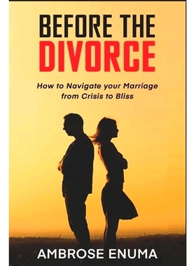 预订 Before The Divorce: How to Navigate your Marriage from Crisis to Bliss: 9789787927052