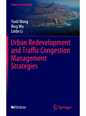 预订 Urban Redevelopment and Traffic Congestion Management Strategies 城市重建与交通拥堵管理策略: 9789811917264